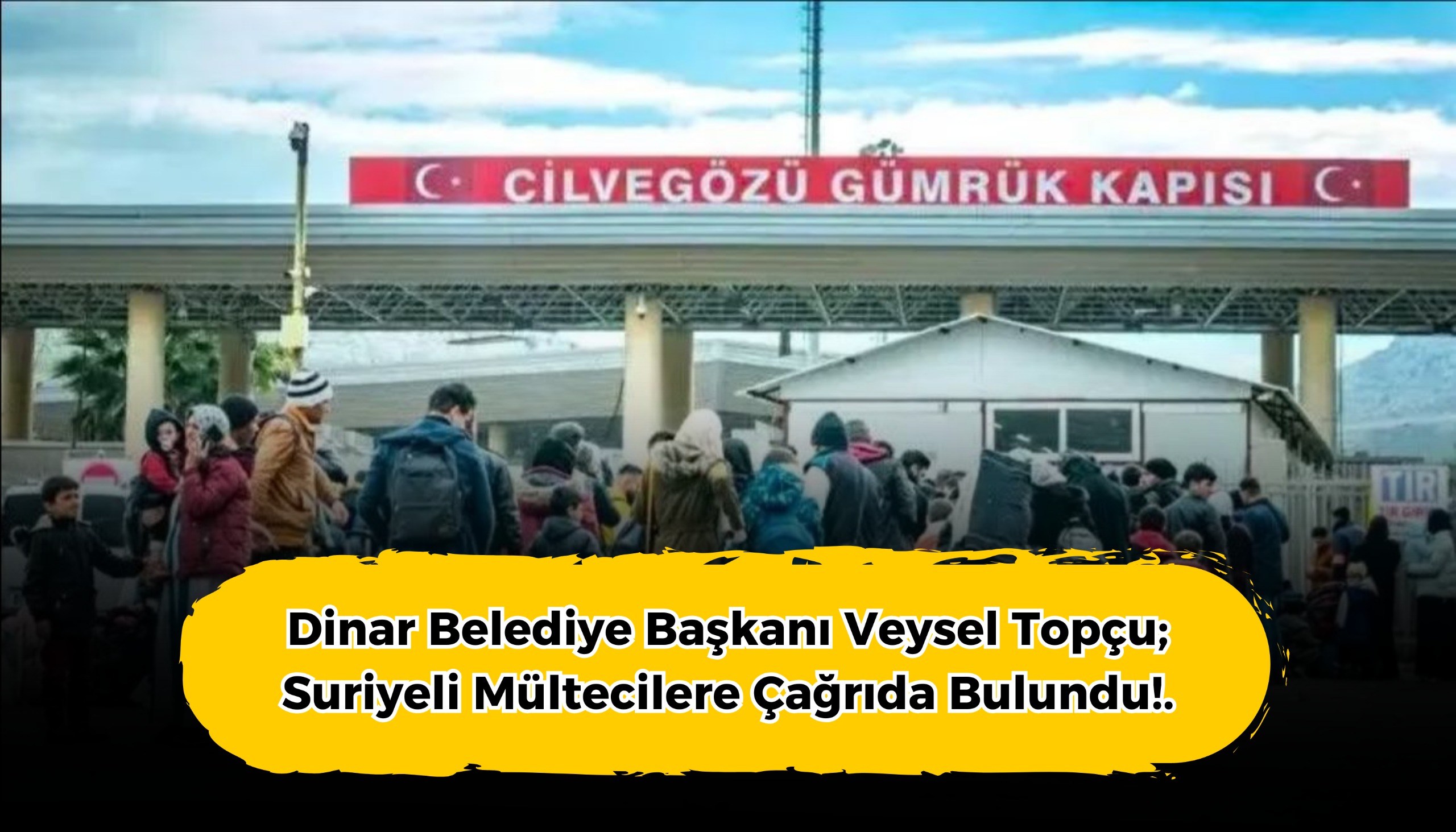 Dinar Belediye Başkanı'ndan Suriyeli Mültecilere Çağrı